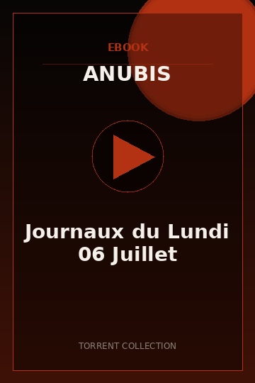 Journaux du Lundi 06 Juillet