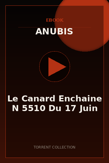 Le Canard Enchaine N 5510 Du 17 Juin