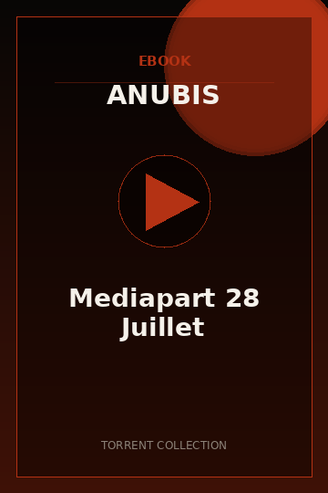 Mediapart 28 Juillet