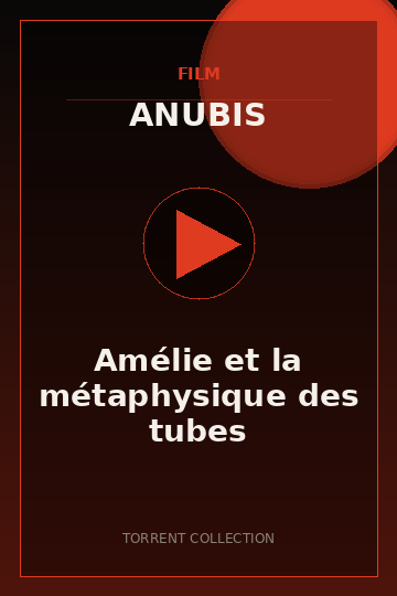 Amélie et la métaphysique des tubes — Télécharger torrent HD