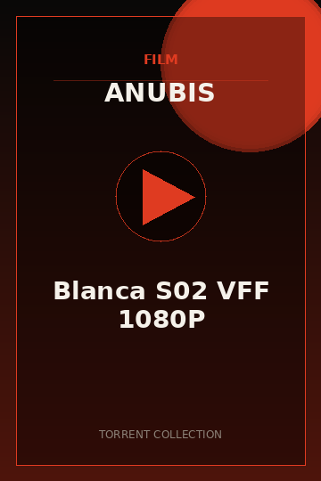 Blanca S02 VFF 1080P