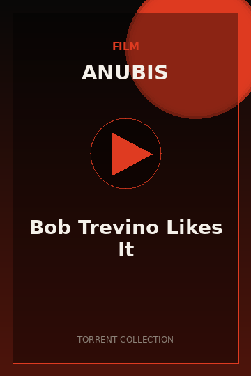 Bob Trevino Likes It