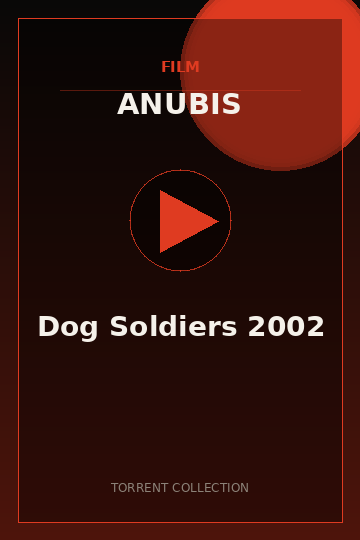 Dog Soldiers 2002