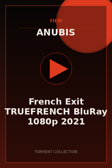 French Exit TRUEFRENCH BluRay 1080p 2021