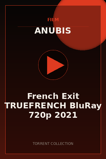 French Exit TRUEFRENCH BluRay 720p 2021
