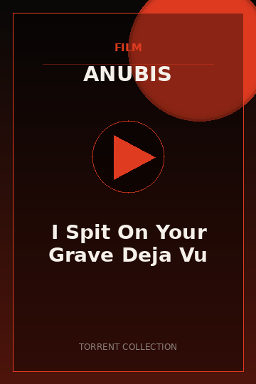 I Spit On Your Grave Deja Vu