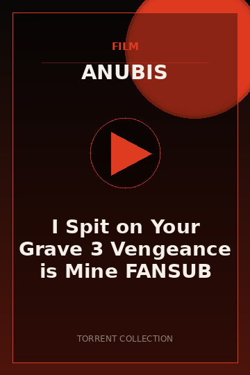 I Spit on Your Grave 3 Vengeance is Mine FANSUB