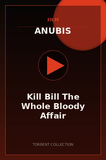 Kill Bill The Whole Bloody Affair