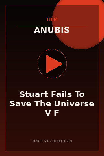 Stuart Fails To Save The Universe V F