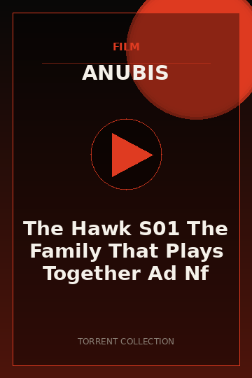 The Hawk S01 The Family That Plays Together Ad Nf