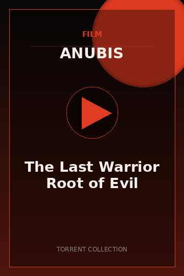 The Last Warrior Root of Evil