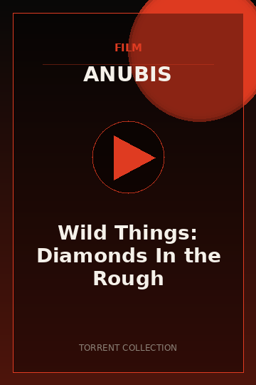 Wild Things: Diamonds In the Rough