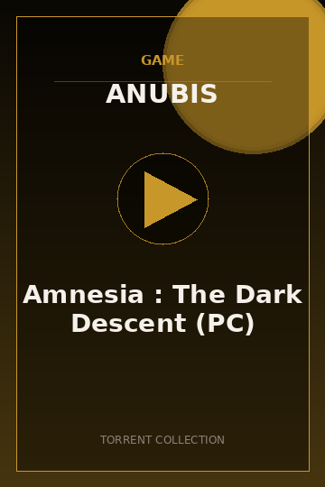 Amnesia : The Dark Descent (PC)