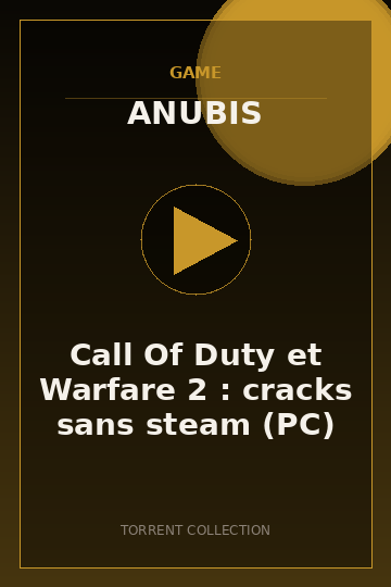Call Of Duty et Warfare 2 : cracks sans steam (PC)