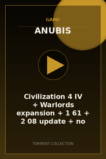 Civilization 4 IV + Warlords expansion + 1 61 + 2 08 update + nocd crack civ4 civIV rar