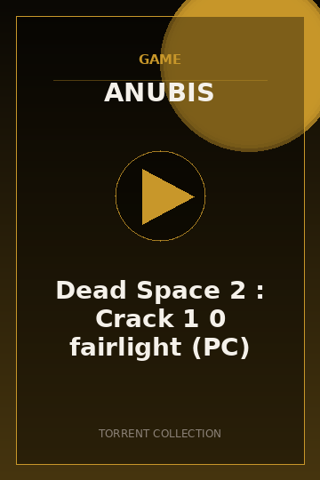 Dead Space 2 : Crack 1 0 fairlight (PC)