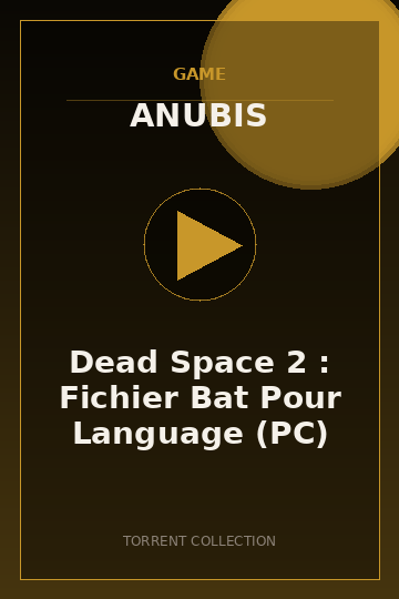 Dead Space 2 : Fichier Bat Pour Language (PC)