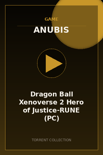 Dragon Ball Xenoverse 2 Hero of Justice-RUNE (PC)