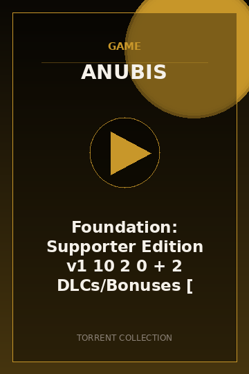 Foundation: Supporter Edition v1 10 2 0 + 2 DLCs/Bonuses [