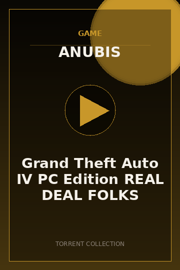 Grand Theft Auto IV PC Edition REAL DEAL FOLKS