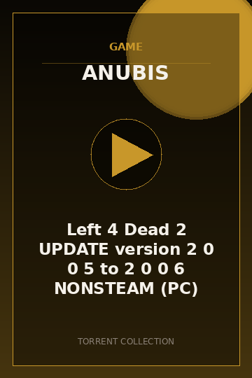 Left 4 Dead 2 UPDATE version 2 0 0 5 to 2 0 0 6 NONSTEAM (PC)