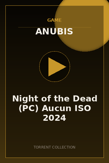 Night of the Dead (PC) Aucun ISO 2024