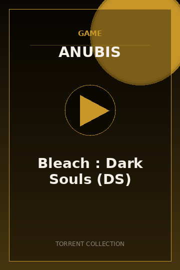 Bleach : Dark Souls (DS)