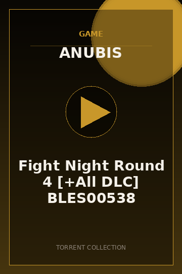 Fight Night Round 4 [+All DLC] BLES00538