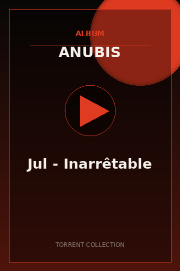 Jul - Inarrêtable