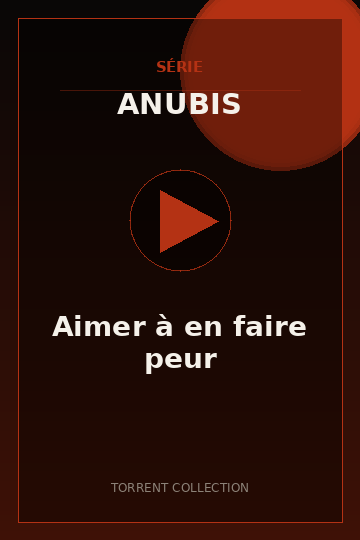 Aimer à en faire peur
