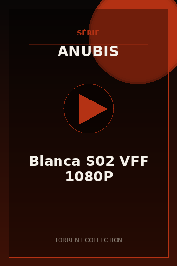 Blanca S02 VFF 1080P