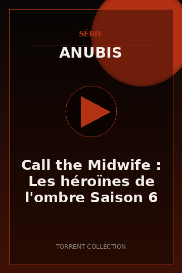 Call the Midwife : Les héroïnes de l'ombre Saison 6