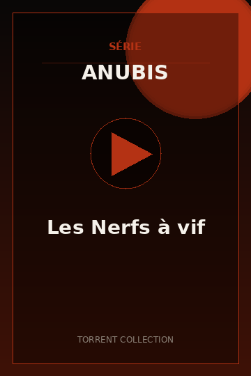 Les Nerfs à vif