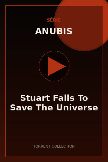Stuart Fails To Save The Universe